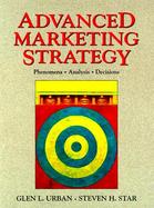 Advanced Marketing Strategy Phenomena, Analysis and Decisions cover