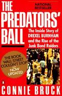 The Predators' Ball The Inside Story of Drexel Burnham and the Rise of the Junk Bond Raiders cover