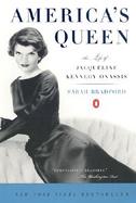 America's Queen The Life of Jacqueline Kennedy Onassis cover