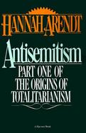 Antisemitism Part One of the Origins of Totalitarianism cover