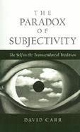 The Paradox of Subjectivity The Self in the Transcendental Tradition cover