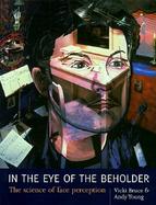 In the Eye of the Beholder: The Science of Face Perception cover