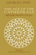 The Age of the Cathedrals Art and Society 980-1420 cover