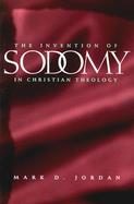 The Invention of Sodomy in Christian Theology cover