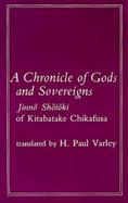A Chronicle of Gods and Sovereigns Jinn+O Sh+Ot+Oki of Kitabatake Chikafusa cover