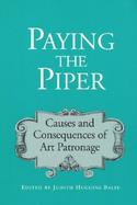 Paying the Piper Causes and Consequences of Art Patronage cover