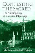 Contesting the Sacred The Anthropology of Pilgrimage cover