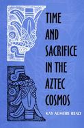 Time and Sacrifice in the Aztec Cosmos cover