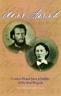 Dear Sarah Letters Home from a Soldier of the Iron Brigade cover