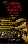 The Indiana University School of Music A History cover