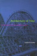 Architectures of Time Toward a Theory of 