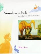 Surrealism in Exile and the Beginning of the New York School cover