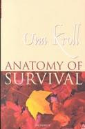The Anatomy of Survival Steps on a Personal Journey Towards Healing cover