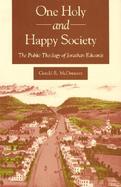 One Holy and Happy Society The Public Theology of Jonathan Edwards cover