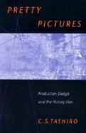 Pretty Pictures Production Design and the History Film cover