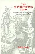 The Superstitious Mind French Peasants and the Supernatural in the Nineteenth Century cover