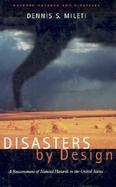 Disasters by Design A Reassessment of Natural Hazards in the United States cover