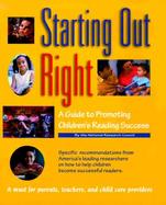 Starting Out Right A Guide to Promoting Children's Reading Success cover