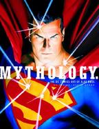 Mythology. The Dc Comics Art of Alex Ross cover