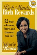 Rich Minds, Rich Rewards 52 Ways to Enhance, Enrich, and Empower Your Life cover
