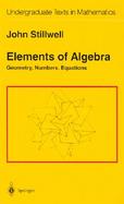 Elements of Algebra Geometry, Numbers, Equations cover
