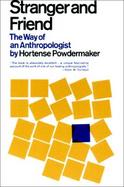 Stranger and Friend The Way of an Anthropologist cover