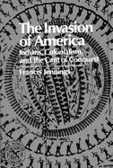 The Invasion of America: Indians, Colonialism, and the Cant of Conquest cover