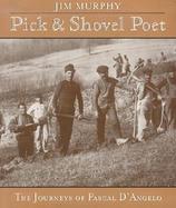 Pick & Shovel Poet The Journeys of Pascal D'Angelo cover