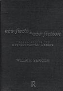 Eco-Facts & Eco-Fiction Understanding the Environmental Debate cover