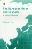 The European Union and East Asia An Economic Relationship cover
