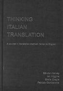 Thinking Italian Translation A Course in Translation Method Italian into English cover