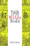 Talk on the Wilde Side Toward a Genealogy of a Discourse on Male Sexualities cover