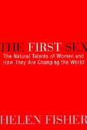 The First Sex The Natural Talents of Women and How They Are Changing the World cover