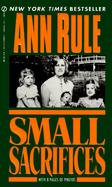 Small Sacrifices A True Story of Passion and Murder cover
