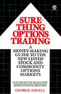 Sure-Thing Options Trading A Money-Making Guide to the New Listed Stock and Commodity Options Markets cover