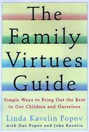 The Family Virtues Guide Simple Ways to Bring Out the Best in Our Children and Ourselves cover