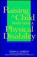 Raising a Child Who Has a Physical Disability cover
