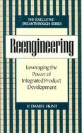 Reengineering Leveraging the Power of Integrated Product Development cover