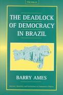 The Deadlock of Democracy in Brazil cover