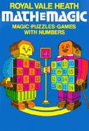 Mathemagic Magic, Puzzles and Games With Numbers cover
