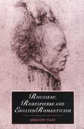 Rousseau, Robespierre and English Romanticism cover