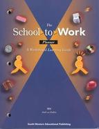The School-to-Work Planner: A Student Guide to Work-Based Learning cover
