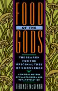 Food of the Gods The Search for the Original Tree of Knowledge  A Radical History of Plants, Drugs, and Human Evolution cover