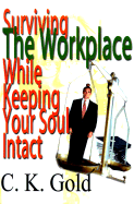 Surviving the Workplace While Keeping Your Soul Intact cover