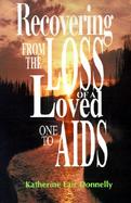 Recovering from the Loss of a Loved One to AIDS cover