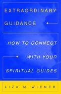 Extraordinary Guidance How to Connect With Your Spiritual Guides cover