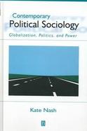 Contemporary Political Sociology: Globalization, Politics, and Power cover