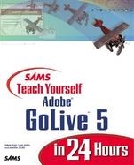 SAMS Teach Yourself Adobe GoLive 5 in 24 Hours cover