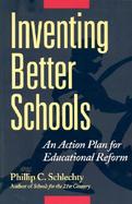 Inventing Better Schools An Action Plan for Educational Reform cover