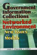 Government Information Collections in the Networked Environment New Issues and Models cover